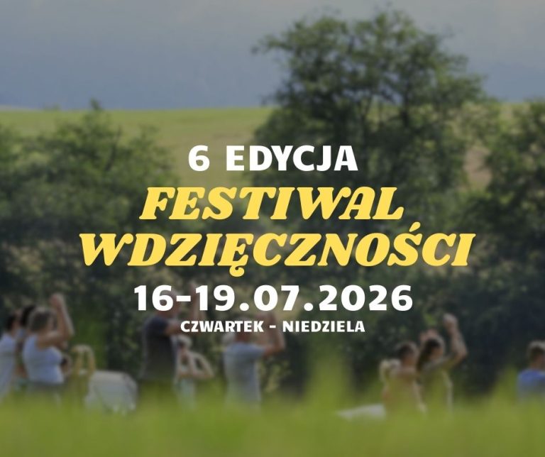 VI Festiwal Wdzięczności w Bieszczadach 16-19 lipca 2026r.