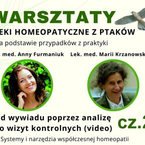 Szkolenie homeopatyczne z leków ptasich Anna Furmaniuk, Maria Krzanowska cz. 2